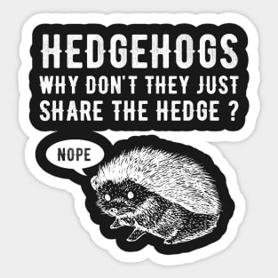 Hedgehogs Why don't they just share the hedge ? Sticker